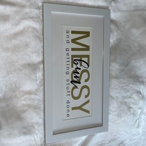 A picture frame Messy hun and getting stuff done. Brand: Hobby Lobby